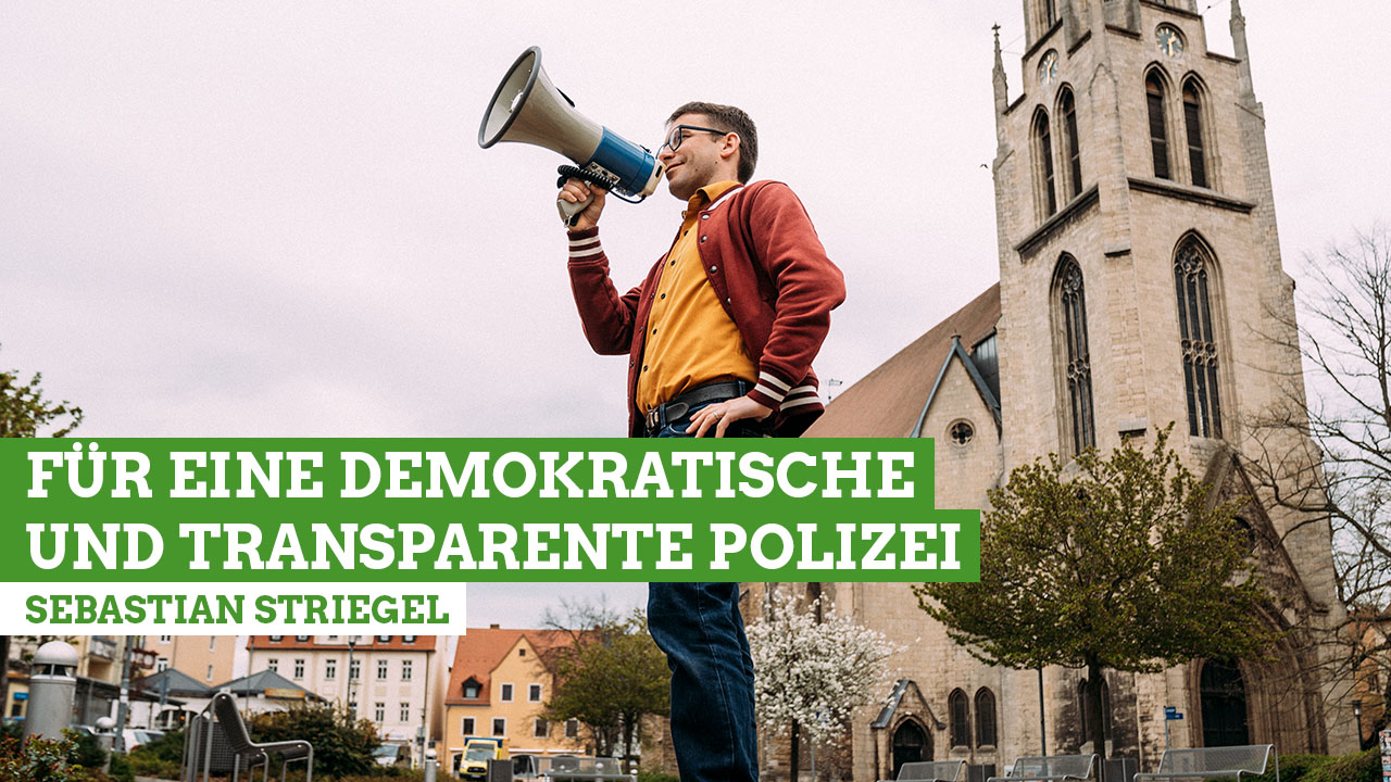 Sebastian Striegel kämpft für eine demokratische und transparente Polizei